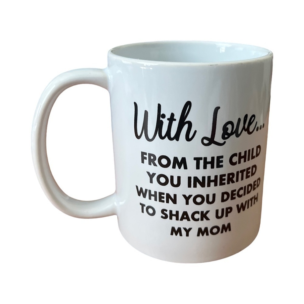 With Love from the Child You Inherited Mug – Funny Gift for Stepdad